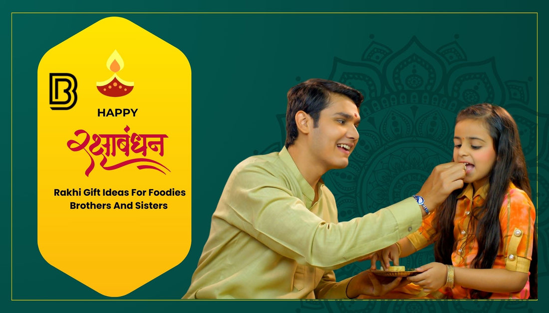 Top 10 Rakhi Gift Ideas For Foodies Brothers And Sisters