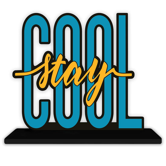 Wooden Table Decor - Stay Cool