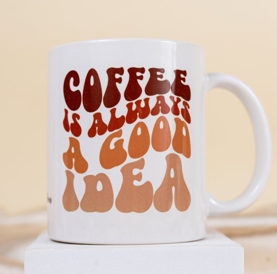 Coffee is a Good Idea Mug